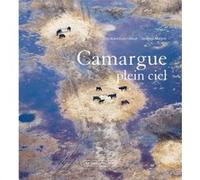 Camargue plein ciel Jacques Maigne (Auteur), Alain Colombaud (Illustration)
