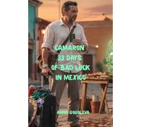 "CAMARON: 33 Days of Bad Luck in Mexico": A Hilarious Magical Adventure Through Curses, Cacti, and Cosmic Chaos