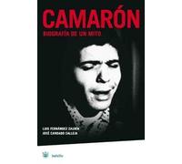 Camaron.: Biografia de un mito