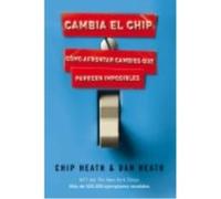 Cambia El Chip - Heath, Chip, Heath, Dan Heath, Chip, Heath, Dan (Auteur)