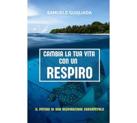 Cambia La Tua Vita Con Un Respiro: Il Potere Di Una Respirazione Consapevole
