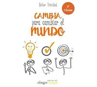 Cambia Para Cambiar El Mundo
