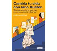 Cambia tu vida con Jane Austen Una guía emocional para vivir con amor, valentía y libertad - Carla Gracia - Aguilar - ebook (ePub) - Livre
