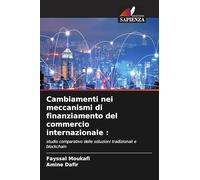 Cambiamenti nei meccanismi di finanziamento del commercio internazionale :: studio comparativo delle soluzioni tradizionali e blockchain