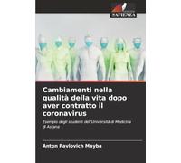 Cambiamenti nella qualità della vita dopo aver contratto il coronavirus: Esempio degli studenti dell'Università di Medicina di Astana