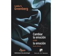 Cambiar la emoción con la emoción. Guía clínica