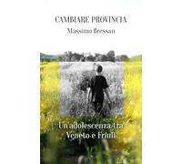 CAMBIARE PROVINCIA: Un'adolescenza tra Veneto e Friuli