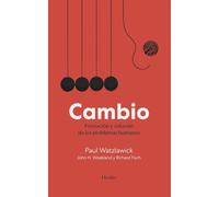 Cambio/ Change: Formacion Y Solucion De Los Problemas Humanos/ Principles of Problem Formation and Problem Resolution