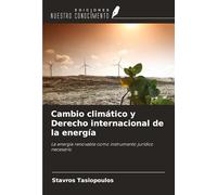 Cambio climático y Derecho internacional de la energía: La energía renovable como instrumento jurídico necesario