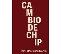 CAMBIO DE CHIP: "Reprograma tu mente, supera tus límites y alcanza tu mejor versión"