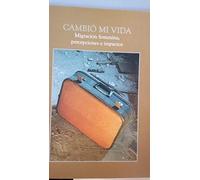 Cambió mi vida. Migración femenina, percepciones e impactos