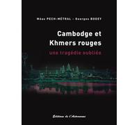 Cambodge et Khmers rouges : Une tragédie oubliée 1975-1979