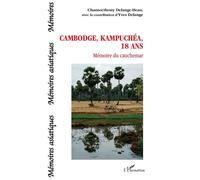 Cambodge, Kampuchéa, 18 ans Mémoire du cauchemar - Chansocthony Delange-Hean - L'harmattan - broché - Témoignage