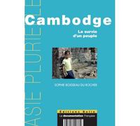 Cambodge. La survie d'un peuple La survie d'un peuple - Sophie Boisseau Du Rocher - Belin - broché - Essai