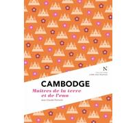 Cambodge - Les maître de la terre et de l'eau