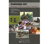 Cambodge soir: Chroniques sociales d'un pays au quotidien