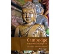 Cambodge, un monde d'esprits - Les Khmers, le Bouddha et le Naga Philip Coggan (Auteur)
