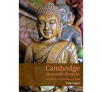 Cambodge, un monde d'esprits - Les Khmers, le Bouddha et le Naga - Philip Coggan - Gope - broché - Essai