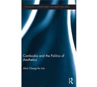 Cambodia and the Politics of Aesthetics by Alvin American University of Nigeria Lim Hardcover Book Alvin American University of Nigeria Lim (Auteur)