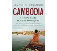 Cambodia: From Pol Pot to Hun Sen and Beyond
