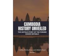 Cambodia History Unveiled: The Untold Story of the Former Khmer Republic