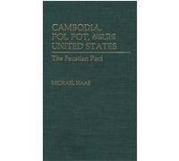 Cambodia, Pol Pot, and the United States Michael Haas (Auteur)