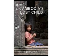 CAMBODIA’S LOST CHILD