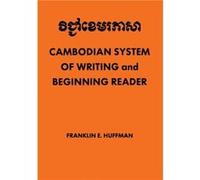 Cambodian System of Writing and Beginning Reader by Franklin E. Huffman