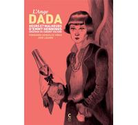 CAMBOURAKIS l'ange Dada : heurs et malheurs d'Emmy Hennings, créatrice du cabaret Voltaire