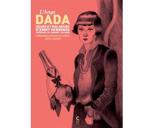 CAMBOURAKIS l'ange Dada : heurs et malheurs d'Emmy Hennings, créatrice du cabaret Voltaire