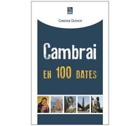 Cambrai En 100 Dates