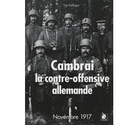 Cambrai, la contre-offensive allemande: Novembre 1917