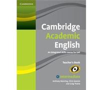 Cambridge Academic English B1+ Intermediate Teacher'S Book: An Integrated Skills Course For Eap (Paperback) Anthony Manning, Chris Sowton, Craig Thaine (Auteur)