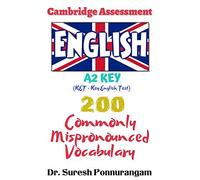 Cambridge Assessment English A2 Key (Ket - Key English Test) 200 Commonly Mispronounced Vocabulary