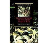 Cambridge Companion To The Literature of the First World War, Cambridge Companions to Literature