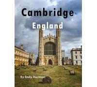 Cambridge England: A Beautiful Visual Journey for Travel and Photography Lovers