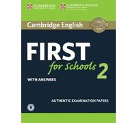 Cambridge English First for Schools 2 Student's Book with answers and Audio: Authentic Examination Papers