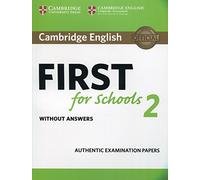 Cambridge English First for Schools 2 Student's Book without answers: Authentic Examination Papers