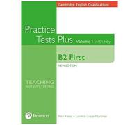 Cambridge English Qualifications – B2 First Practice Tests Plus Volume 1 – avec corrigés – Pearson Education
