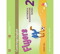 Cambridge English Young Learners 2 for Revised Exam from 2018 Flyers Audio CDs: Authentic Examination Papers