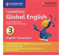 Cambridge Global English Stage 3 Cambridge Elevate Digital Classroom Access Card (1 Year): For Cambridge Primary English As A Second Language