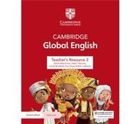Cambridge Global English Teachers Resource 3 with Digital Access for Cambridge Primary and Lower Secondary English as a Second Language by Annie Altamira Annie Altamirano With Helen Tiliouine With Ell