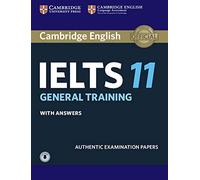 Cambridge IELTS 11 General Training Student's Book with answers with Audio: Authentic Examination Papers