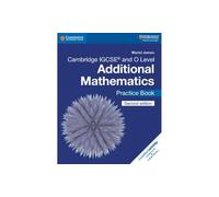 Cambridge IGCSE™ and O Level Additional Mathematics Practice Book