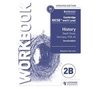 Cambridge IGCSE and O Level History Workbook 2B - Depth study: Germany, 1918-45 2nd Edition