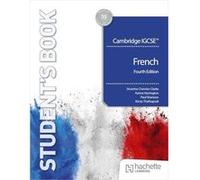 Cambridge IGCSE French Fourth edition Students Book - Karine Harrington - Hachette Learning - Livre en Anglais - Paperback Karine HarringtonKarine Harrington (Auteur)