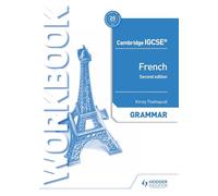 Cambridge IGCSE™ French Grammar Workbook Second Edition