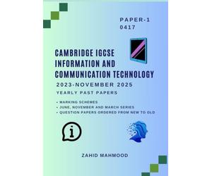 Cambridge IGCSE Information and Computer Technology (0417) Paper 1: Past Papers Practice Book