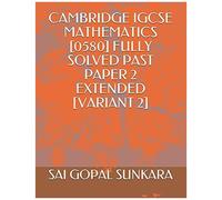 Cambridge Igcse Mathematics [0580] Fully Solved Past Paper 2 Extended [Variant 2]