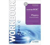 Cambridge IGCSE™ Physics Practical Skills Workbook